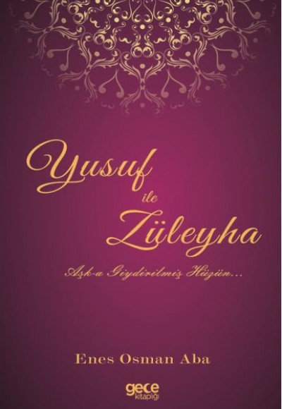 Yusuf İle Züleyha - Aşka Giydirilmiş Hüzün