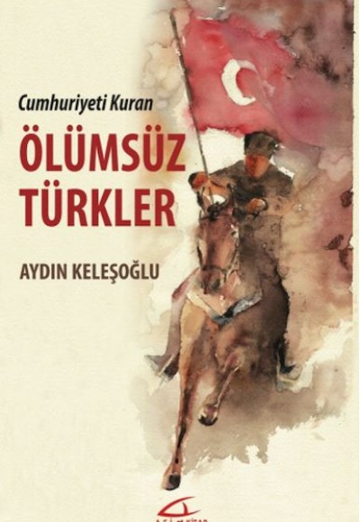 Cumhuriyeti Kuran Ölümsüz Türkler