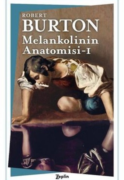 Melankolinin Anatomisi - I. Cilt