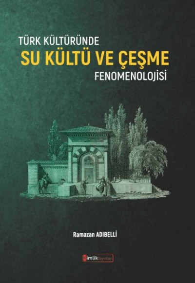 Türk Kültüründe Su Kültü ve Çeşme Fenomenolojisi