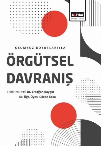 Örgütsel Davranış - Olumsuz Boyutlarıyla