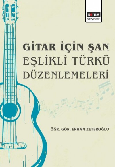 Gitar İçin Şan Eşlikli Türkü Düzenlemeleri