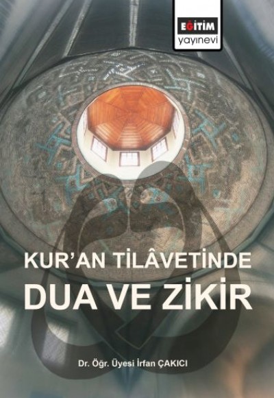 Kur’an Tilavetinde Dua ve Zikir