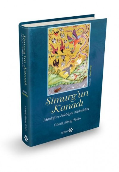 Simurg'un Kanadı - Mitoloji ve Edebiyat Makaleleri - Ciltli