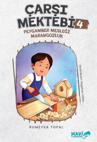 Çarşı Mektebi 4 Peygamber Mesleği Marangozluk