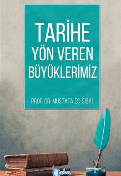 Tarihe Yön Veren Büyüklerimiz