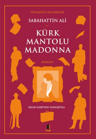 Kürk Mantolu Madonna - Selim İleri'nin Sunuşuyla