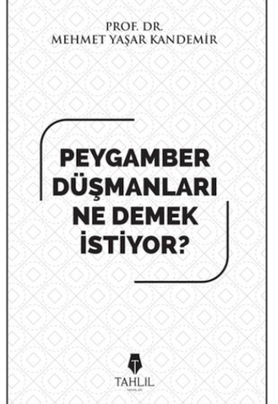 Peygamber düşmanları ne demek istiyor?