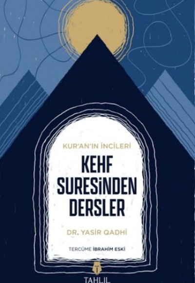 Kur'an'ın İncileri Kehf Suresinden Dersler Kur'an'ın İncileri Kehf Suresinden Dersler