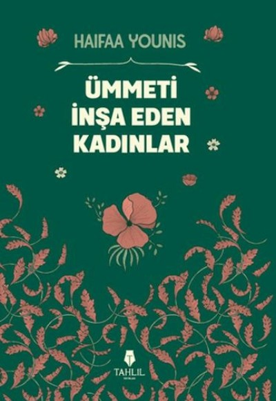 Ümmeti İnşa Eden Kadınlar Ümmeti İnşa Eden Kadınlar