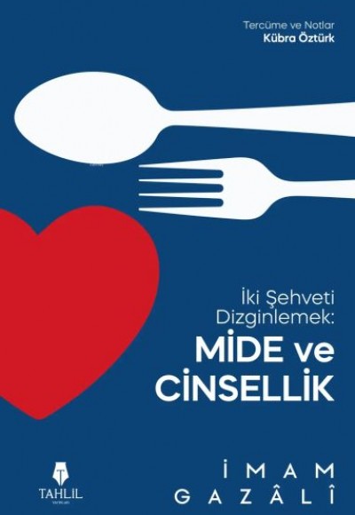 İki Şehveti Dizginlemek: Mide ve Cinsellik İki Şehveti Dizginlemek: Mide ve Cinsellik