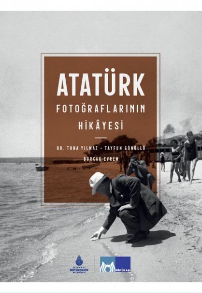 Atatürk Fotoğraflarının Hikayesi (Ciltli)