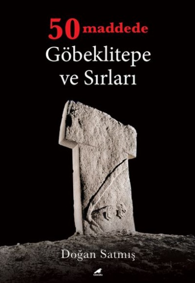 50 Maddede Göbeklitepe ve Sırları