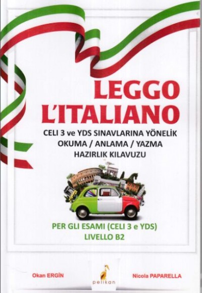 Leggo L`italiano Celi 3 ve YDS Sınavlarına Yönelik Okuma Anlama Yazma Hazırlık Kılavuzu