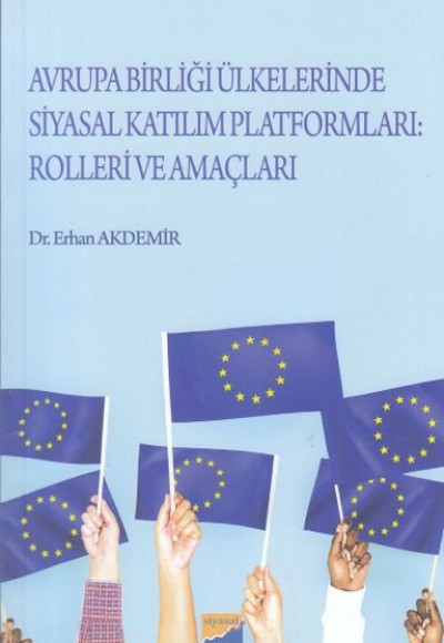 Avrupa Birliği Ülkelerinde Siyasal Katılım Platformları: Rolleri ve Amaçları