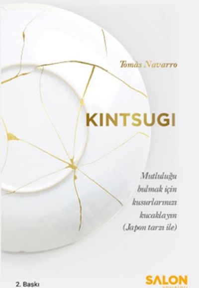 Kintsugi - Mutluluğu Bulmak için Kusurlarınızı Kucaklayın