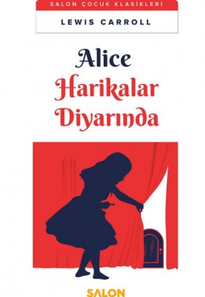 Alice Harikalar Diyarında - Salon Çocuk Klasikleri