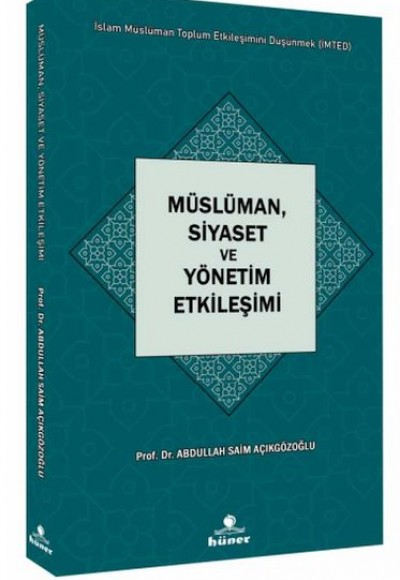 Müslüman,Siyaset ve Yönetim Etkileşimi Seri : İslam Müslüman Toplum Etkileşimini