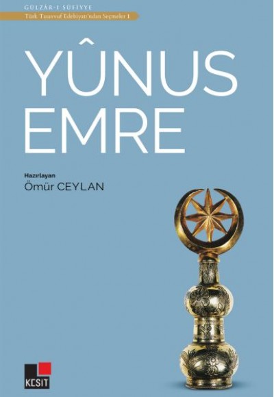 Yunus Emre - Türk Tasavvuf Edebiyatı'ndan Seçmeler 1