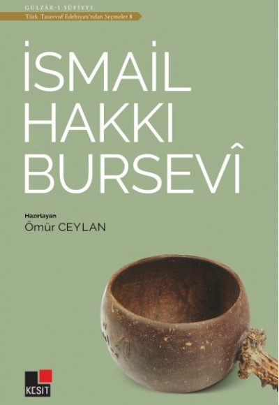 İsmail Hakkı Bursevi - Türk Tasavvuf Edebiyatı'ndan Seçmeler 8