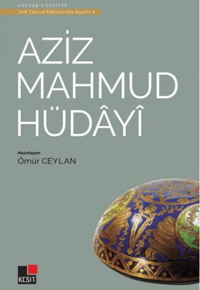 Aziz Mahmud Hüdayi - Türk Tasavvuf Edebiyatı'ndan Seçmeler 4