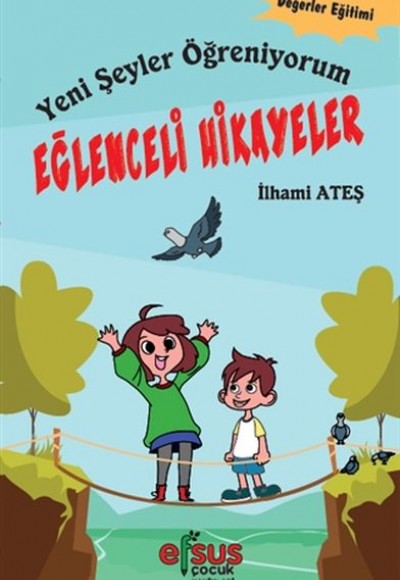 Yeni Şeyler Öğreniyorum - Eğlenceli Hikayeler