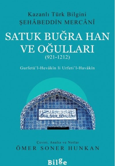 Satuk Buğra Han ve Oğulları (921-1212) - Gurfetü’l-Hevakin li Urfeti’l-Havakin