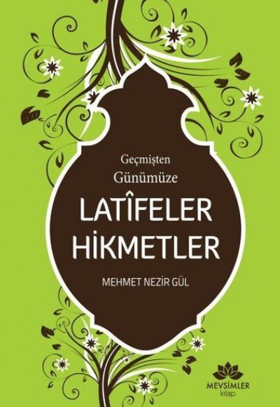 Geçmişten Günümüze Latifeler Hikmetler