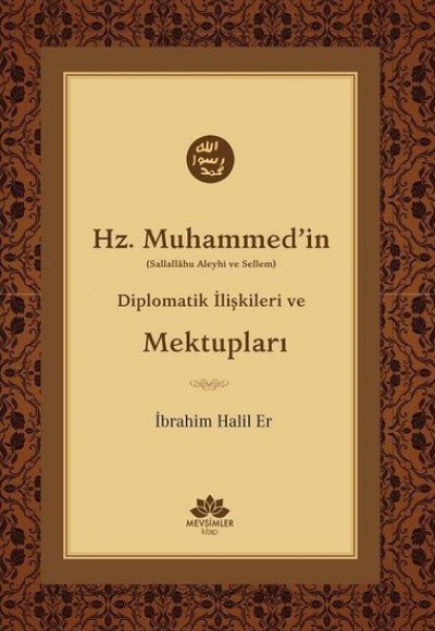 Hz. Muhammed'in (S.A.V) Diplomatik İlişkileri ve Mektupları
