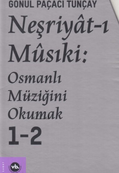 Neşriyatı Musiki: Osmanlı Müziğini Okumak 1 - 2