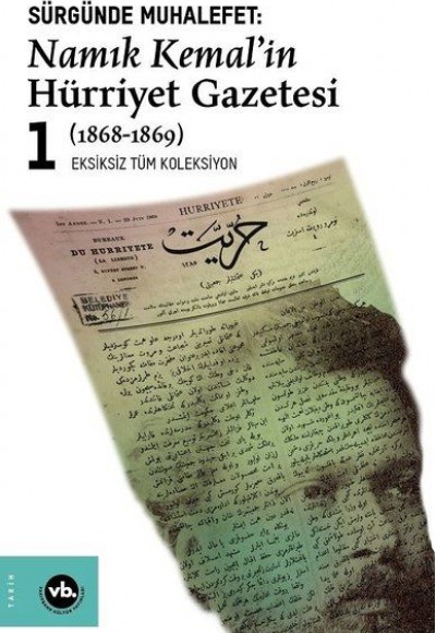 Sürgünde Muhalefet: Namık Kemal'in Hürriyet Gazetesi 1 (1868-1869) - Eksiksiz Tüm Koleksiyon