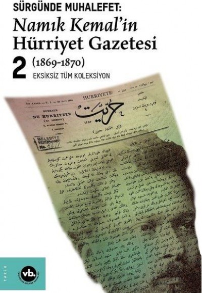 Sürgünde Muhalefet: Namık Kemal'in Hürriyet Gazetesi 2 (1869-1870) - Eksizsiz Tüm Koleksiyon