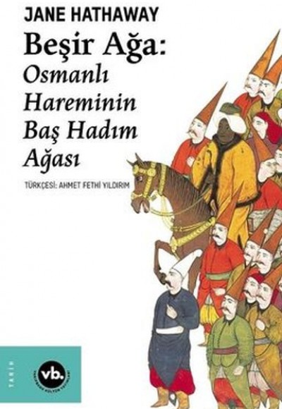 Beşir Ağa: Osmanlı Hareminin Baş Hadım Ağası