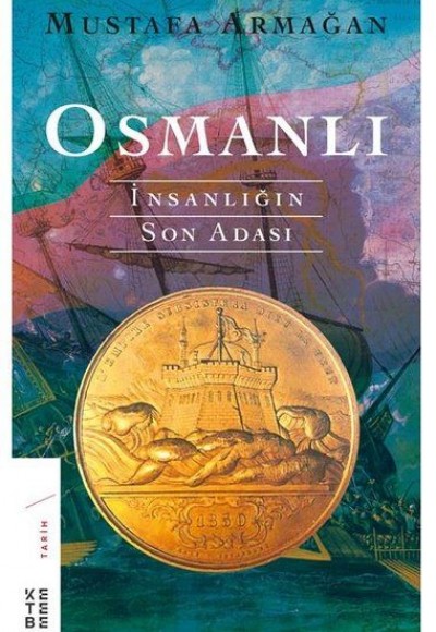 Osmanlı - İnsanlığın Son Adası