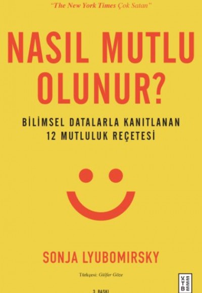 Nasıl Mutlu Olunur? - Bilimsel Datalarla Kanıtlanan 12 Mutluluk Reçetesi