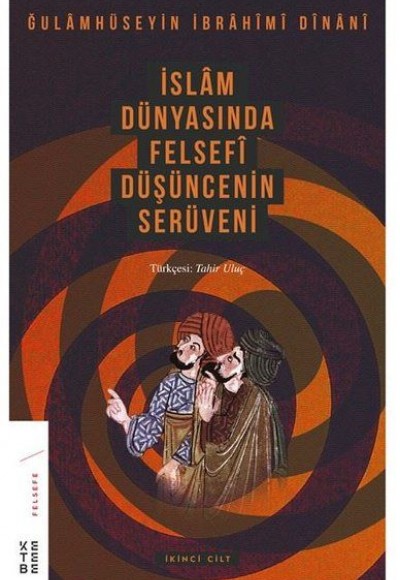 İslam Dünyasında Felsefi Düşüncenin Serüveni Cilt 2