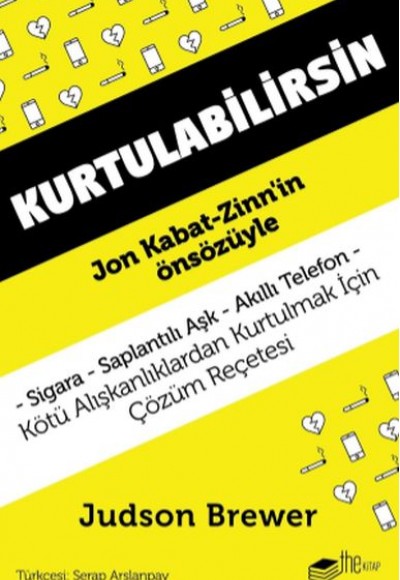 Kurtulabilirsin - Kötü Alışkanlıklardan Kurtulmak İçin Çözüm Reçetesi