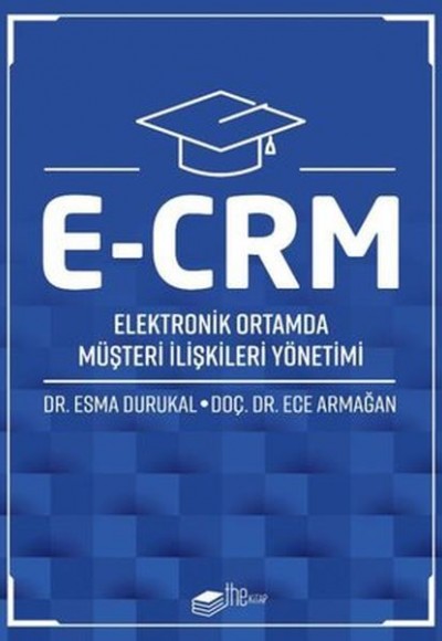 E-CRM Elektronik Ortamda Müşteri İlişkileri Yönetimi