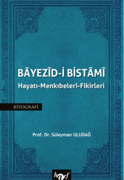 Bayezid-i Bistami: Hayatı - Menkıbeleri - Fikirleri