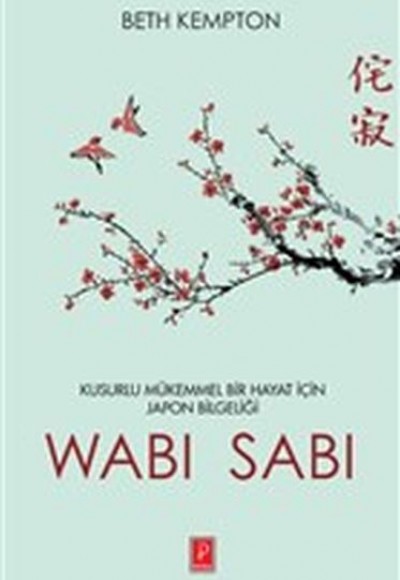 Wabi Sabi - Kusurlu Mükemmel Bir Hayat İçin Japon Bilgeliği