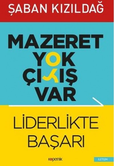 Mazeret Yok Çıkış Var: Liderlikte Başarı