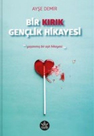 Bir Kırık Gençlik Hikayesi - Yaşanmış Bir Aşk Hikayesi