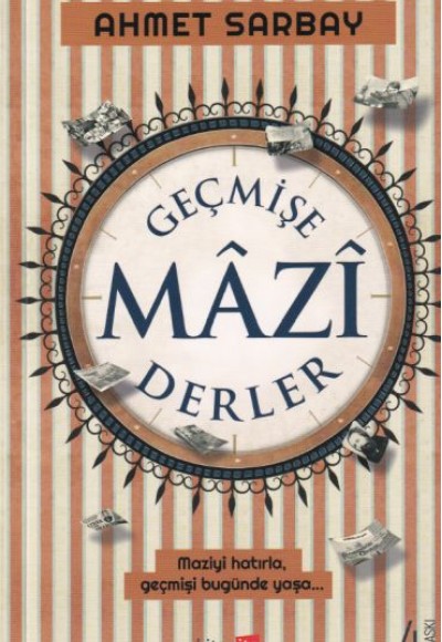 Geçmişe Mazi Derler