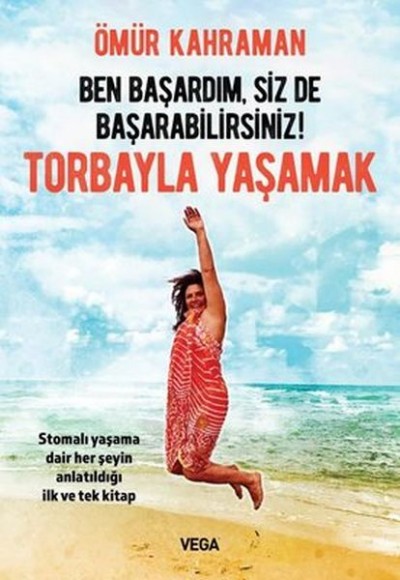 Ben Başardım, Siz de Başarabilirsiniz! - Torbayla Yaşamak