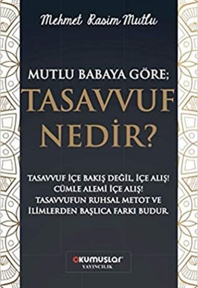 Mutlu Babaya Göre; Tasavvuf Nedir?