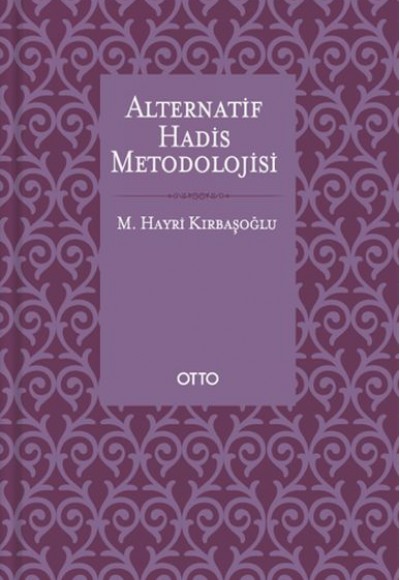 Alternatif Hadis Metodolojisi - Ciltsiz