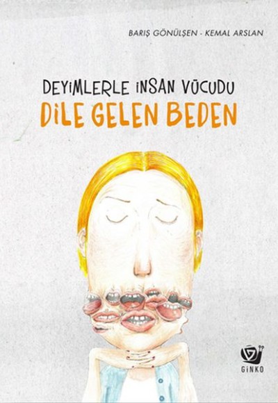 Deyimlerle İnsan Vücudu - Dile Gelen Beden