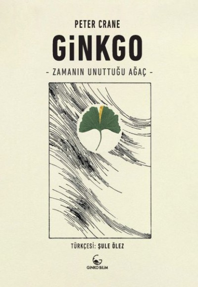 Ginkgo - Zamanın Unuttuğu Ağaç