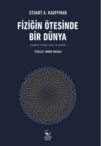 Fiziğin Ötesinde Bir Dünya - Yaşamın Ortaya Çıkışı ve Evrimi