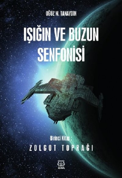 Işığın ve Buzun Senfonisi - 1. Kitap Zolgot Toprağı